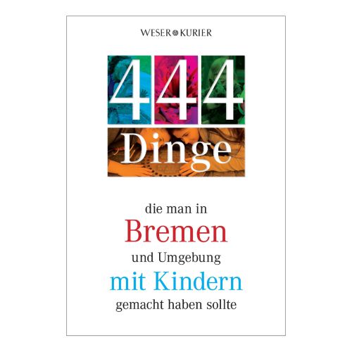 444 Dinge die man mit Kindern in Bremen machen kann