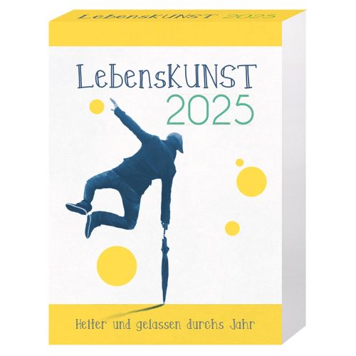 Lebenskunst Heiter und gelassen - Kalender 2025