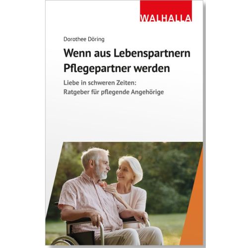 Wenn aus Lebenspartnern Pflegepartner werden