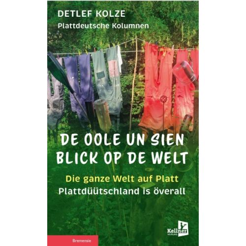 Produktbild zum Produkt 'Die ganze Welt auf Platt - De Oole un sien Blick op de Welt'